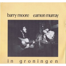 BARRY MOORE, EAMON MURRAY In Groningen (Kloet 001) Holland 1980 LP 